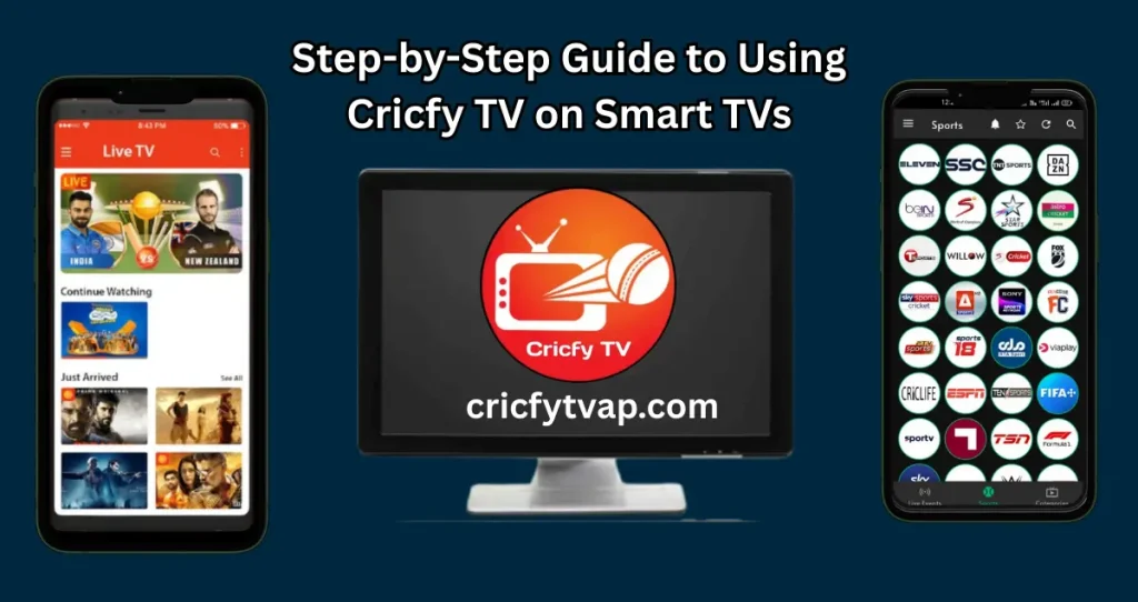 Step-by-Step Guide to Using Cricfy TV on Smart TVs